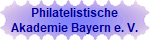 Philatelistische
Akademie Bayern e. V.